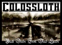Colossloth : Black Deeds from Dead Seeds